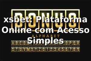xsbet: Plataforma Online com Acesso Simples